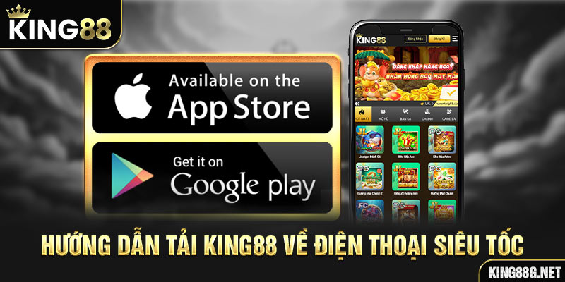 Hướng dẫn tải King88 về điện thoại siêu tốc