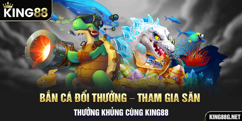 bắn cá đổi thưởng