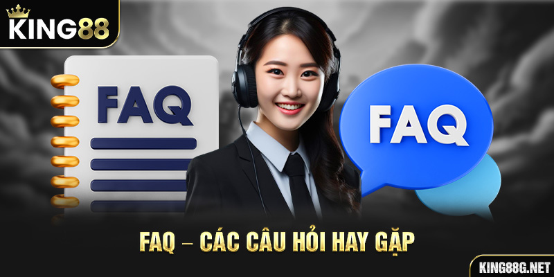 FAQ - Các câu hỏi hay gặp