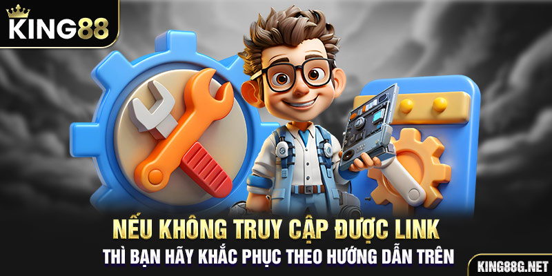 Nếu không truy cập được link thì bạn hãy khắc phục theo hướng dẫn trên