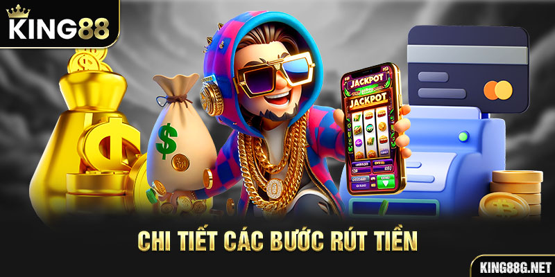 Chi tiết các bước rút tiền